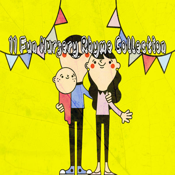 11 Fun Nursery Rhyme Collection, Nursery Rhymes - Qobuz