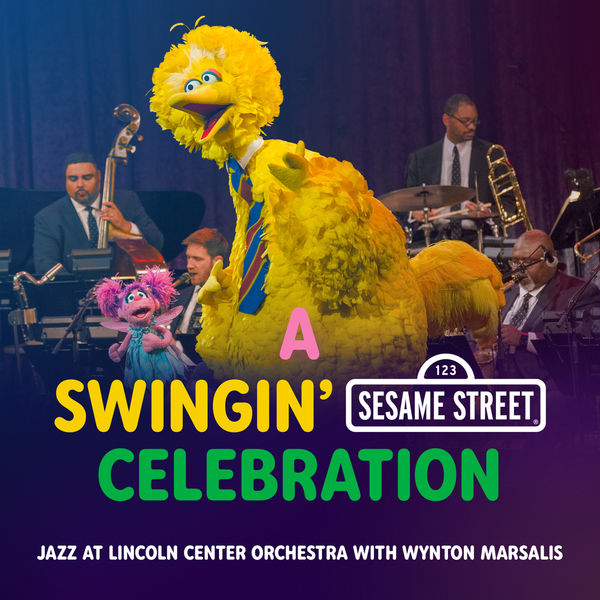 Jazz At Lincoln Center Orchestra - A Swingin' Sesame Street Celebration Jazz At Lincoln Center Orchestra - A Swingin' Sesame Street Celebration