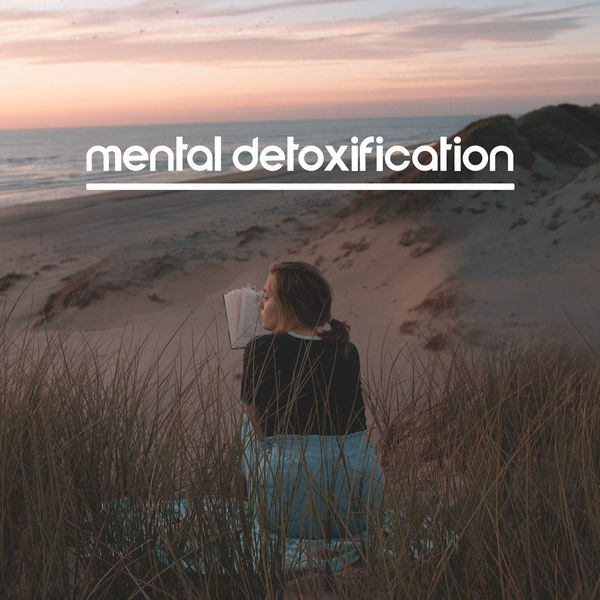Brain Stimulation Music Collective|Mental Detoxification: Relaxing Music with Nature Improving Mental Condition and Positive Attitude Brain Stimulation Music Collective|Mental Detoxification: Relaxing Music with Nature Improving Mental Condition and Positive Attitude