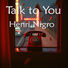Henri Nigro Talk to You