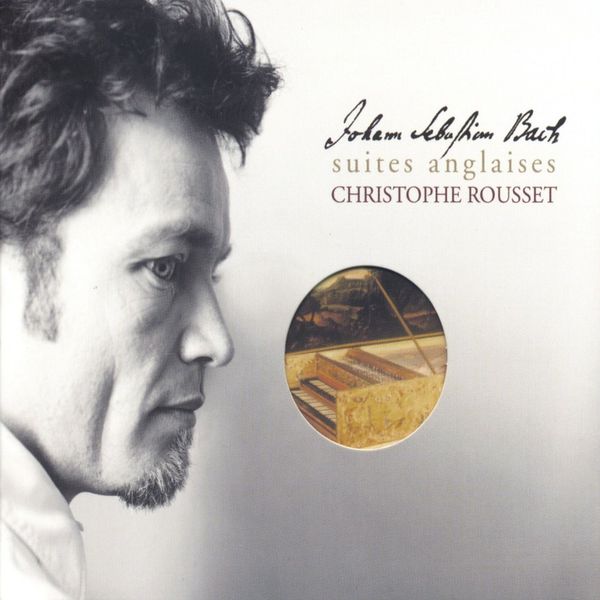 Christophe Rousset|Bach: Suites anglaises Christophe Rousset|Bach: Suites anglaises