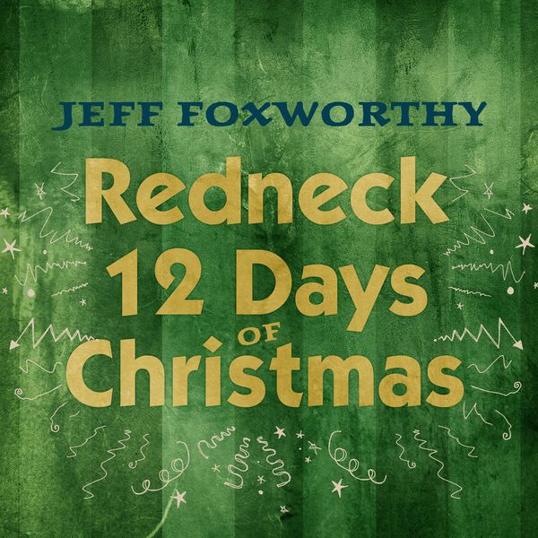 Jeff Foxworthy - Redneck 12 Days of Christmas Jeff Foxworthy - Redneck 12 Days of Christmas