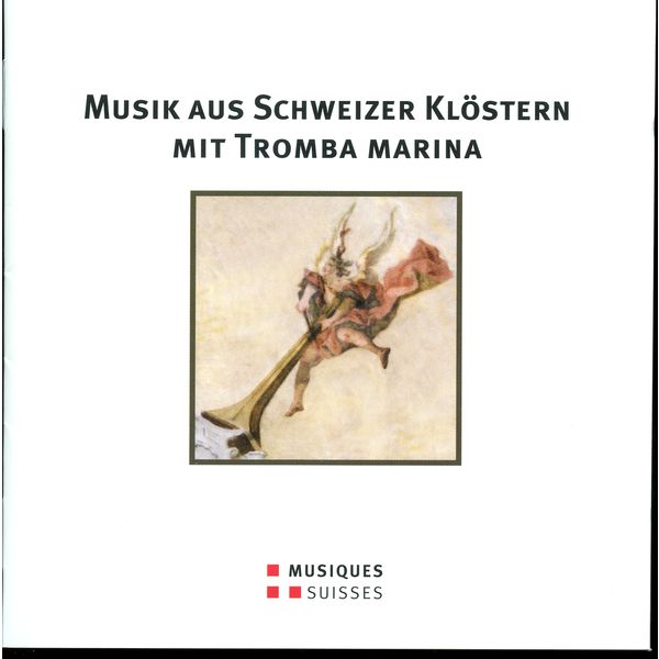 Ensemble Arcimboldo - Musik aus Schweizer Klöstern mit Tromba Marina Ensemble Arcimboldo - Musik aus Schweizer Klöstern mit Tromba Marina