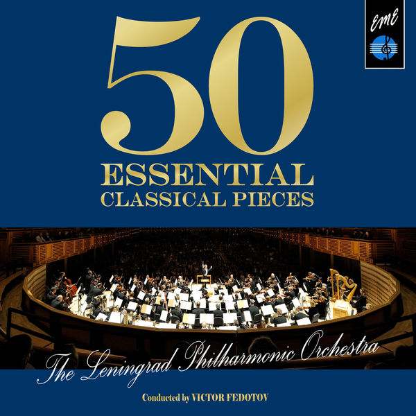 Victor Fedotov - 50 Essential Classical Pieces by the Leningrad Philharmonic Orchestra Victor Fedotov - 50 Essential Classical Pieces by the Leningrad Philharmonic Orchestra