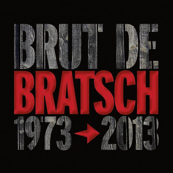 Bratsch - Brut de Bratsch (1973-2013) Bratsch - Brut de Bratsch (1973-2013)