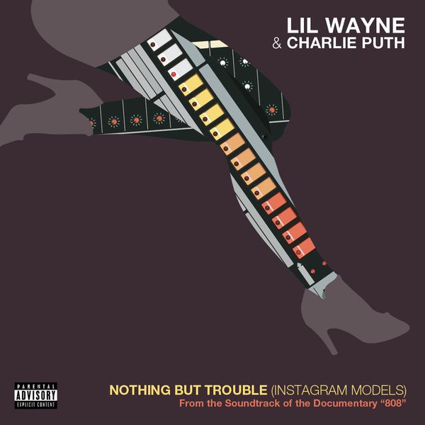 Lil Wayne|Nothing but Trouble (Instagram Models) (From 808: The Music) Lil Wayne|Nothing but Trouble (Instagram Models) (From 808: The Music)