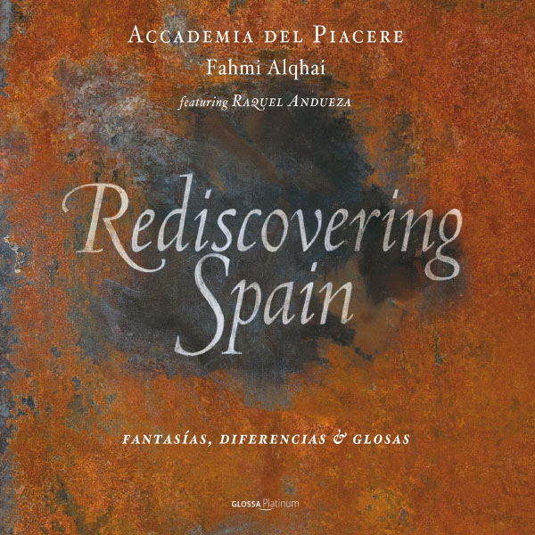 Fahmi Alqhai - Rediscovering Spain : Fantasías, diferencias & glosas Fahmi Alqhai - Rediscovering Spain : Fantasías, diferencias & glosas