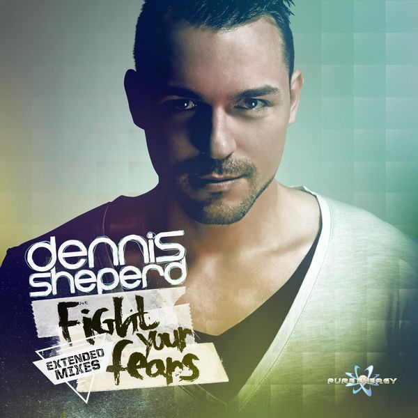 Dennis Sheperd|Fight Your Fears (Extended Mixes)