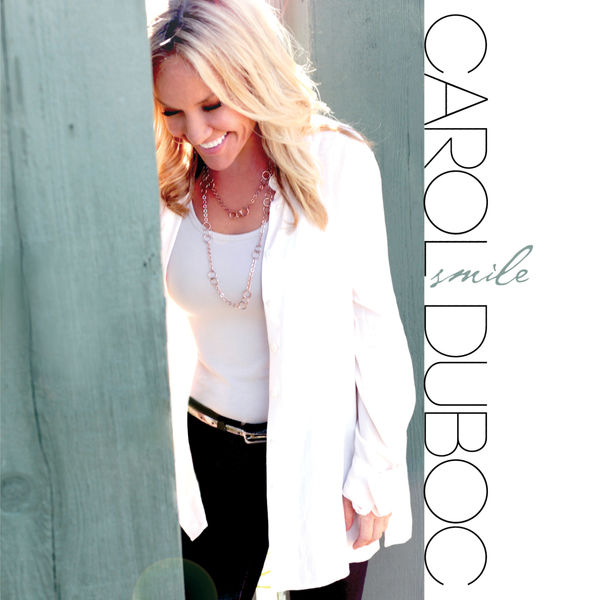 Carol Duboc|Smile Carol Duboc|Smile