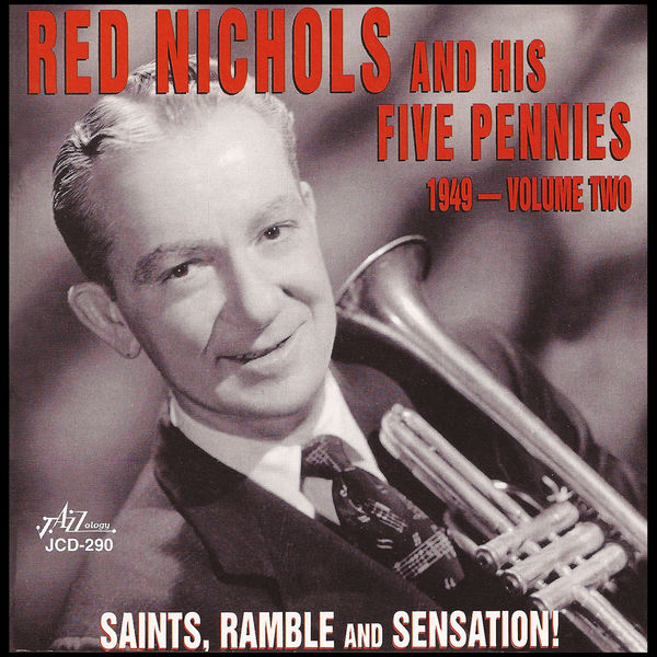 Red Nichols - 1949 Vol. 2 - Saints, Ramble and Sensation Red Nichols - 1949 Vol. 2 - Saints, Ramble and Sensation