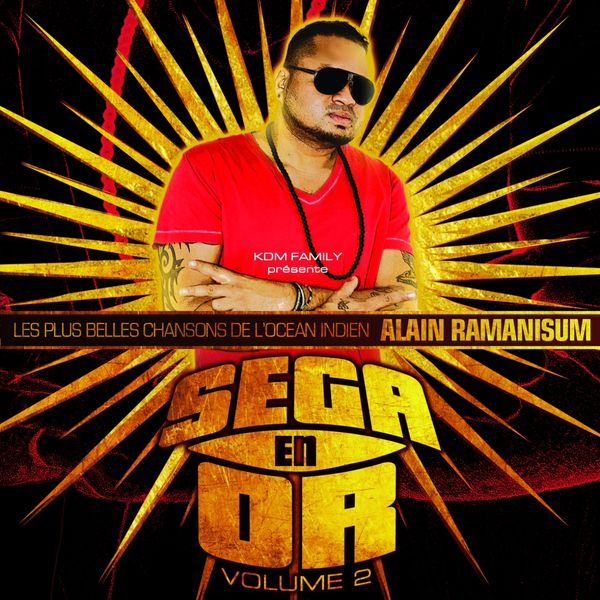 Alain Ramanisum - Sega en or, vol. 2 (Les plus belles chansons de l'océan indien) Alain Ramanisum - Sega en or, vol. 2 (Les plus belles chansons de l'océan indien)