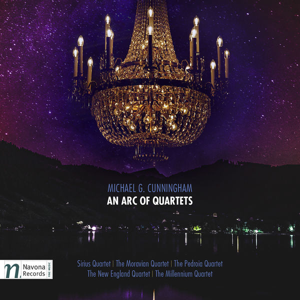 Sirius Quartet|Michael G. Cunningham: An Arc of Quartets Sirius Quartet|Michael G. Cunningham: An Arc of Quartets