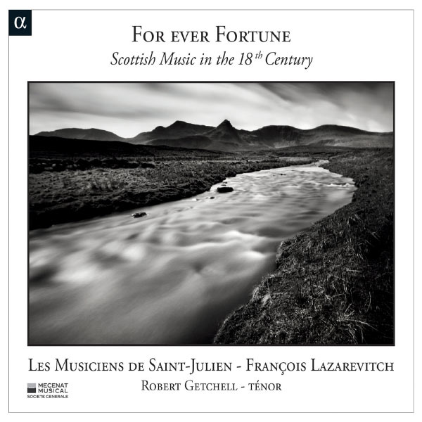 Les Musiciens de Saint-Julien - For Ever Fortune. Scottish Music in the 18th Century Les Musiciens de Saint-Julien - For Ever Fortune. Scottish Music in the 18th Century
