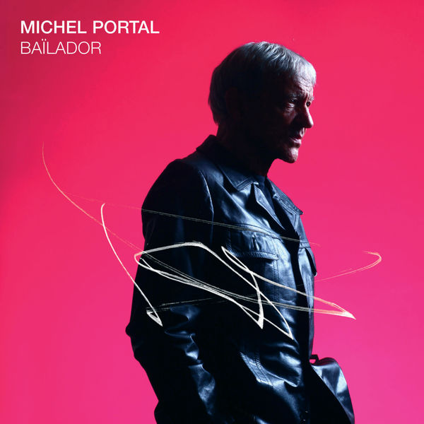 Michel Portal|Bailador Michel Portal|Bailador