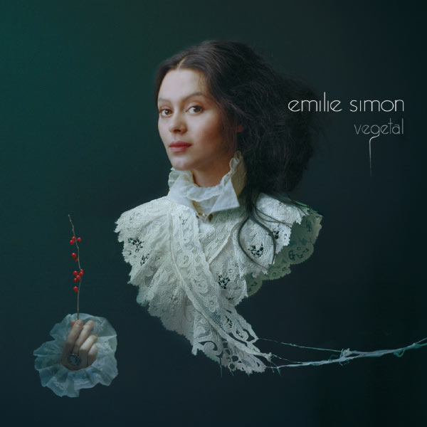 Emilie Simon - Végétal Emilie Simon - Végétal