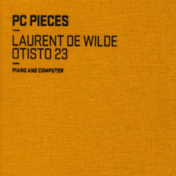 Laurent de Wilde, Otisto 23 - PC PIECES Laurent de Wilde, Otisto 23 - PC PIECES
