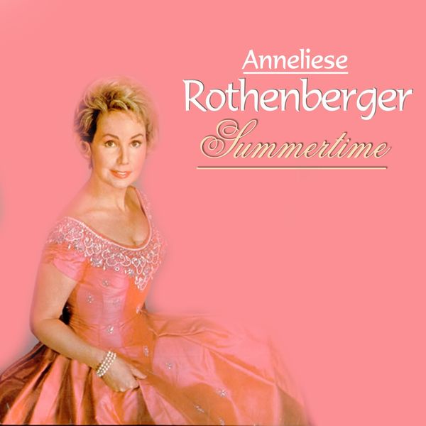 Anneliese Rothenberger - Summertime Anneliese Rothenberger - Summertime