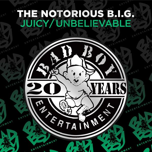 The Notorious B.I.G. - Juicy / Unbelievable The Notorious B.I.G. - Juicy / Unbelievable
