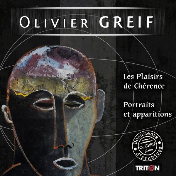 Olivier Greif|Olivier Greif: Les Plaisirs de Chérence & Portraits et apparitions Olivier Greif|Olivier Greif: Les Plaisirs de Chérence & Portraits et apparitions