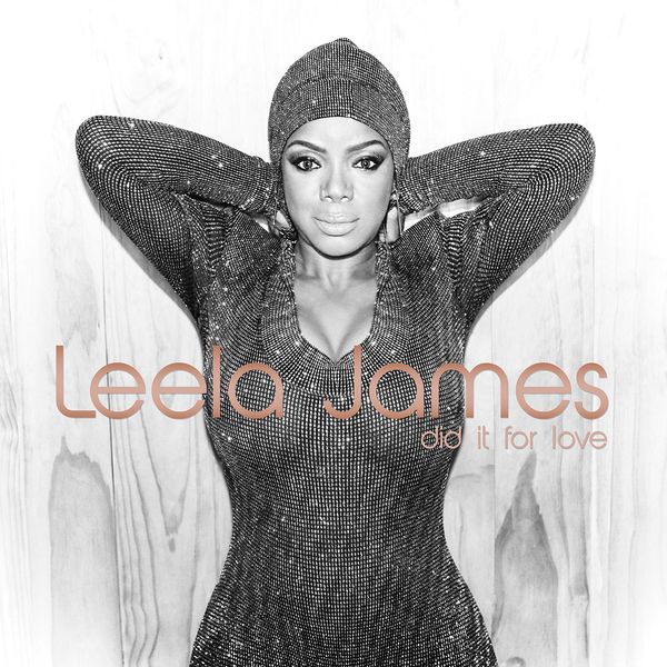 Leela James|Did It For Love