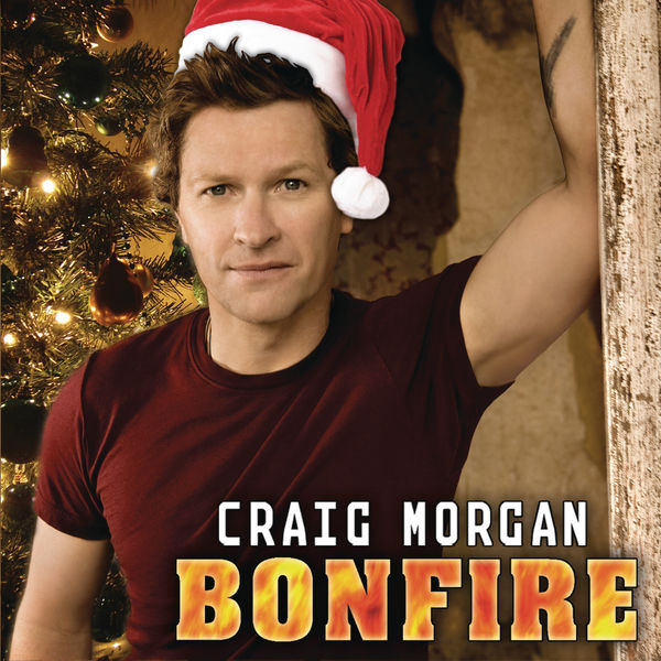Craig Morgan - Bonfire Craig Morgan - Bonfire
