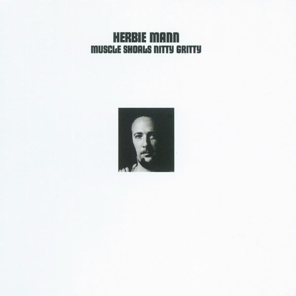 Herbie Mann - Muscle Shoals Nitty Gritty Herbie Mann - Muscle Shoals Nitty Gritty