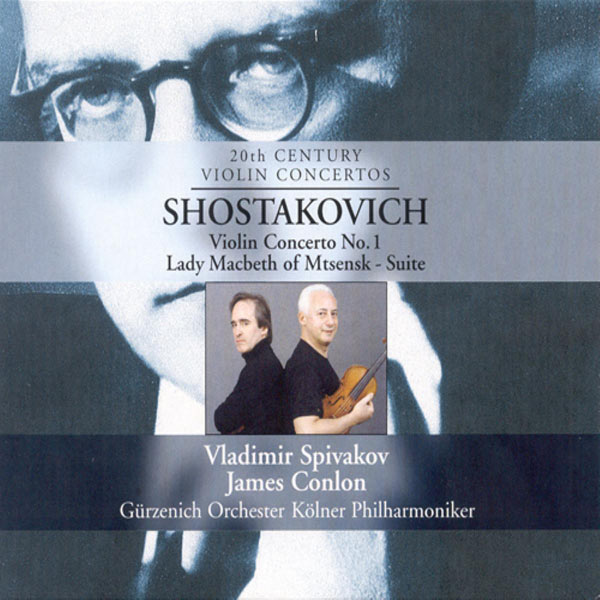 Vladimir Spivakov|Shostakovich, D.: Violin Concerto No. 1 / Lady Macbeth of the Mtsensk District Vladimir Spivakov|Shostakovich, D.: Violin Concerto No. 1 / Lady Macbeth of the Mtsensk District