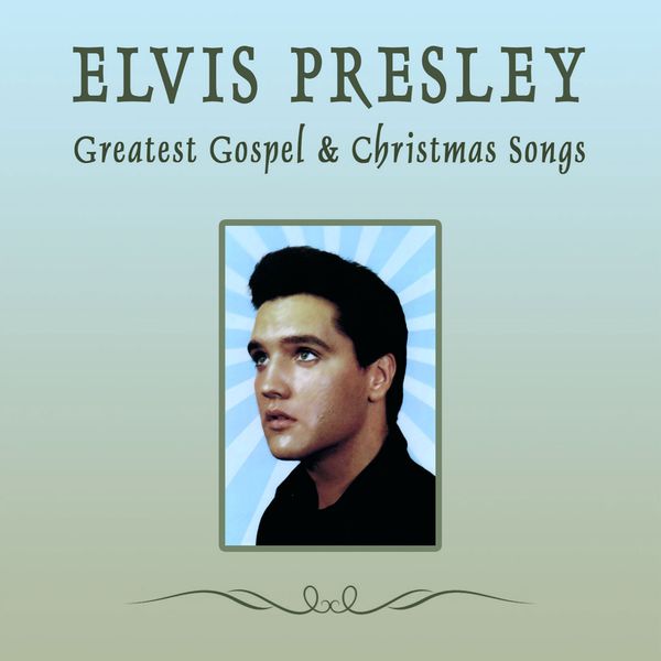 Elvis Presley|Greatest Gospel and Christmas Songs