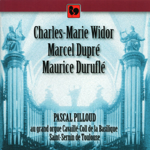 Pascal Pilloud|Widor - Dupré - Duruflé Pascal Pilloud|Widor - Dupré - Duruflé