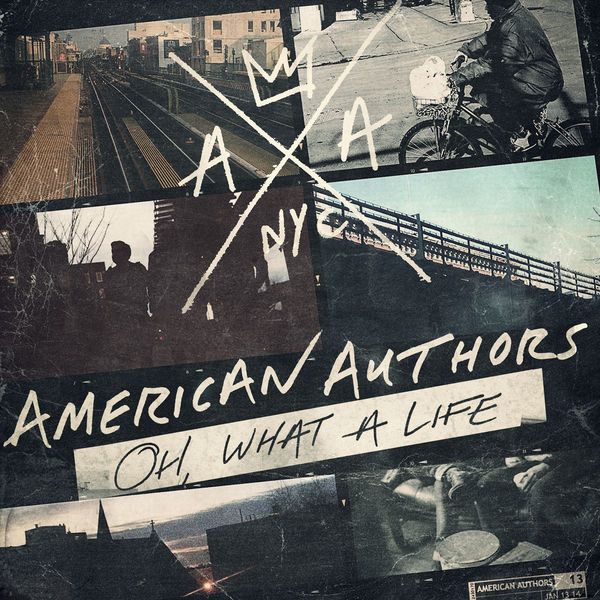American Authors - Oh, What A Life American Authors - Oh, What A Life