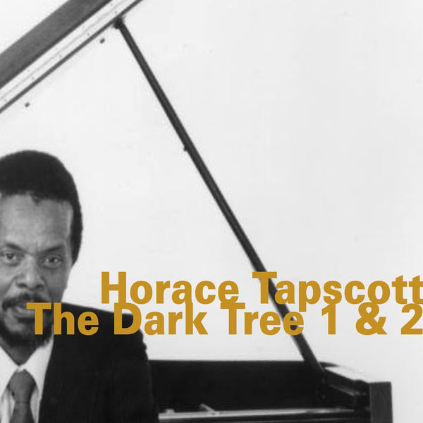 Horace Tapscott|The Dark Tree 1 & 2 Horace Tapscott|The Dark Tree 1 & 2