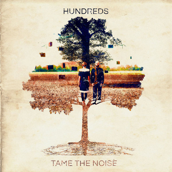 Hundreds - Tame the Noise Hundreds - Tame the Noise