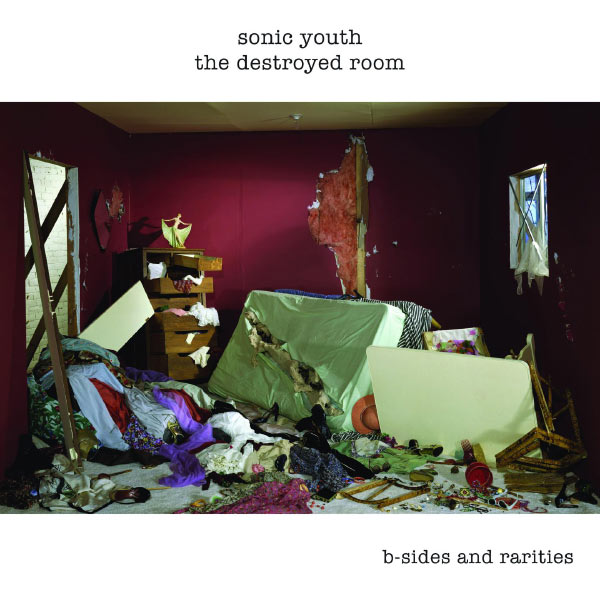 Sonic Youth - The Destroyed Room Sonic Youth - The Destroyed Room