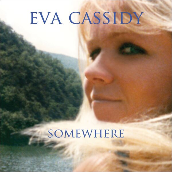 Eva Cassidy|Somewhere Eva Cassidy|Somewhere