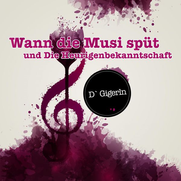 D' Gigerln - Wann die Musi spüt / Die Heurigenbekanntschaft D' Gigerln - Wann die Musi spüt / Die Heurigenbekanntschaft