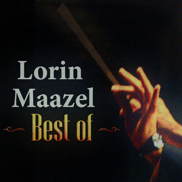 Lorin Maazel - Best Of Lorin Maazel - Best Of