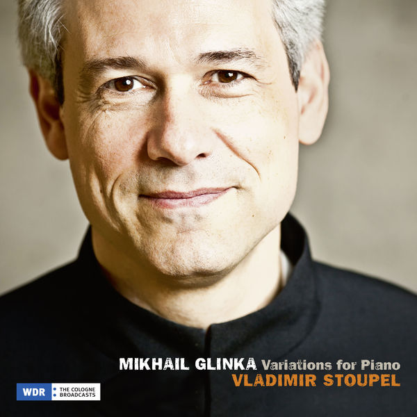 Vladimir Stoupel - Mikhail Glinka: Variations for Piano Vladimir Stoupel - Mikhail Glinka: Variations for Piano