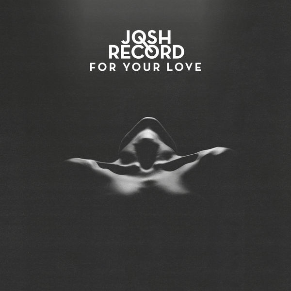 Josh Record - For Your Love Josh Record - For Your Love
