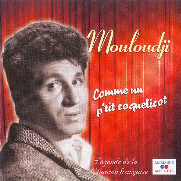 Mouloudji - Comme un p'tit coquelicot (Collection "Légende de la chanson française") Mouloudji - Comme un p'tit coquelicot (Collection "Légende de la chanson française")