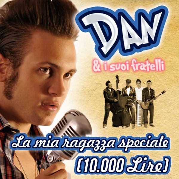Dan & i suoi fratelli - La mia ragazza speciale (10.000 lire) Dan & i suoi fratelli - La mia ragazza speciale (10.000 lire)