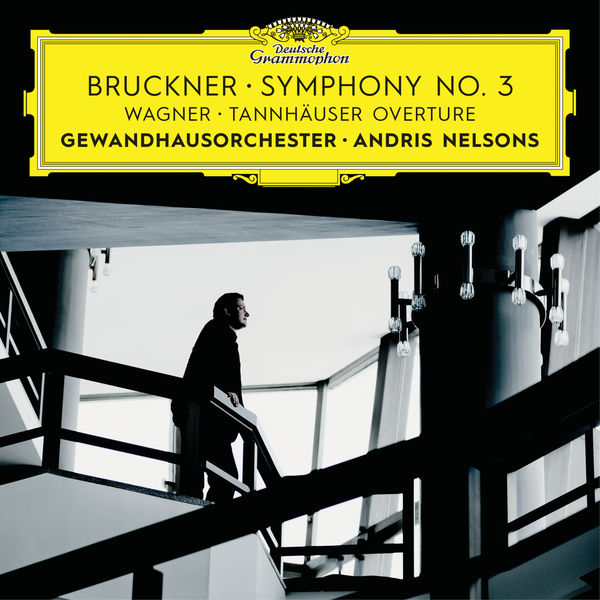 Andris Nelsons|Bruckner: Symphony No. 3 / Wagner: Tannhäuser Overture