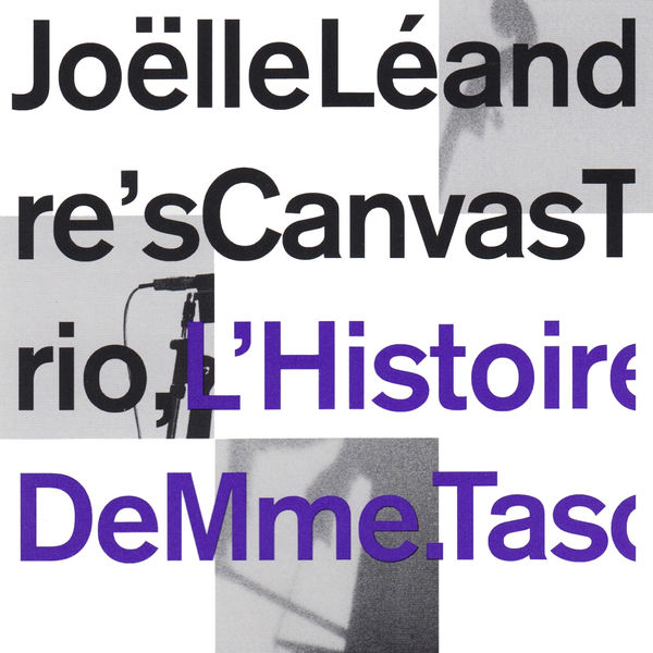 Joëlle Léandre's Canvas Trio - L'histoire De Mme. Tasco Joëlle Léandre's Canvas Trio - L'histoire De Mme. Tasco