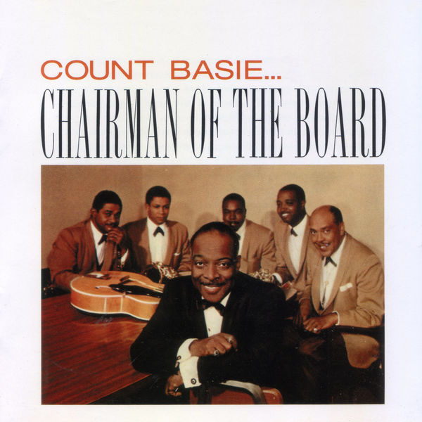 Count Basie - Chairman of the Board Count Basie - Chairman of the Board
