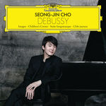 Seong-Jin Cho Debussy: Images, Children's Corner, L'Isle joyeuse..