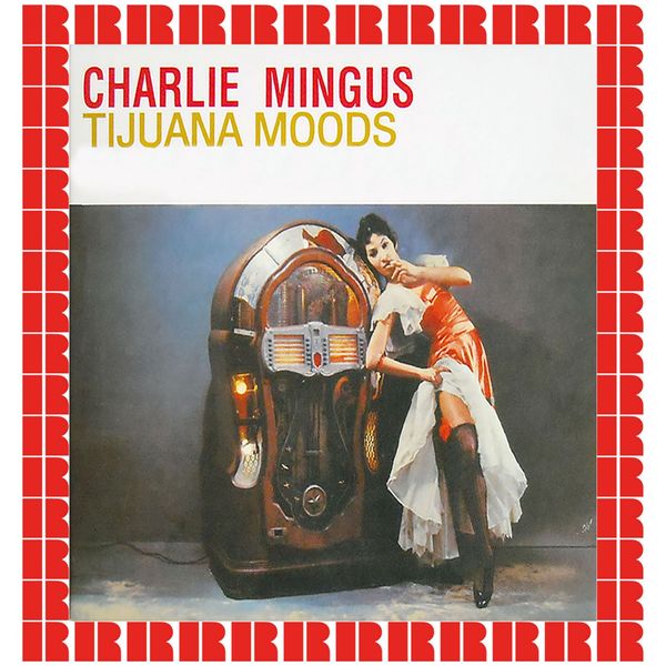 Tijuana Moods (Bonus Track Version) (Hd Remastered Edition), Charles