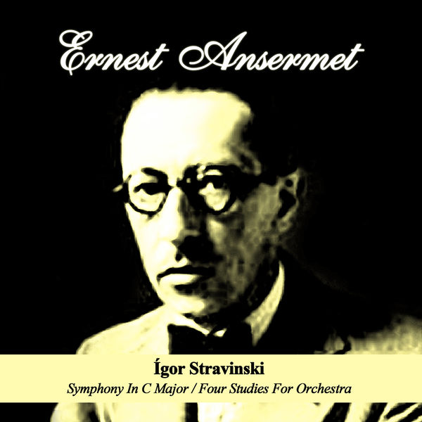 Igor Stravinski - Ígor Stravinski: Symphony In C Major / Four Studies For Orchestra Igor Stravinski - Ígor Stravinski: Symphony In C Major / Four Studies For Orchestra