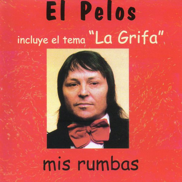 El Pelos - mis rumbas El Pelos - mis rumbas