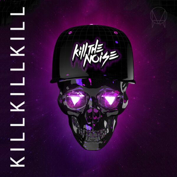Kill Kill Kill EP, Kill The Noise - Qobuz