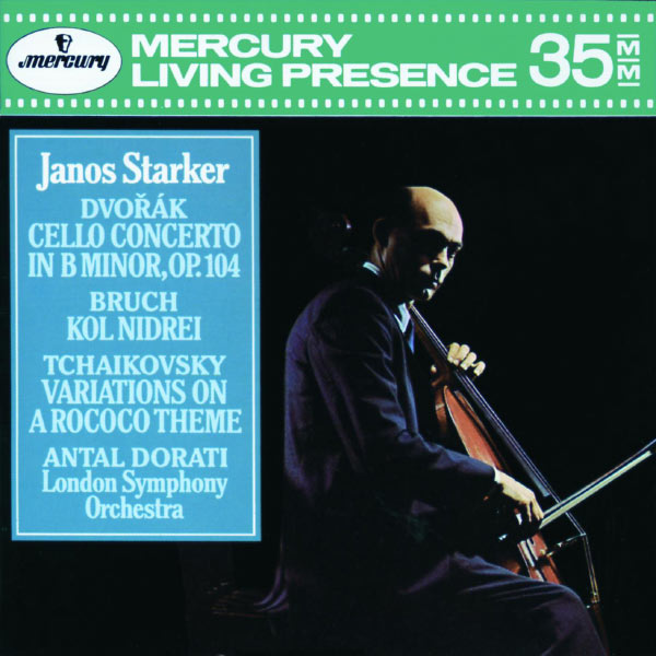 Janos Starker - Dvorák : Cello Concerto - Bruch : Kol Nidrei - Tchaikovsky : Variations on a Rococo Theme Janos Starker - Dvorák : Cello Concerto - Bruch : Kol Nidrei - Tchaikovsky : Variations on a Rococo Theme