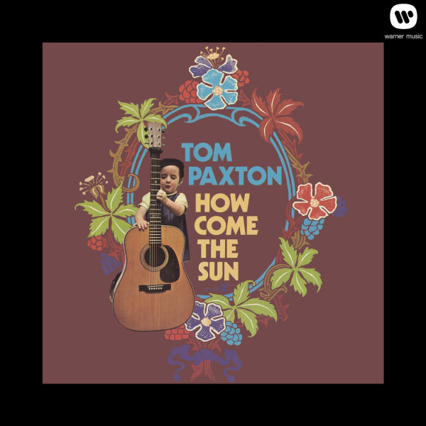 Tom Paxton|How Come The Sun Tom Paxton|How Come The Sun